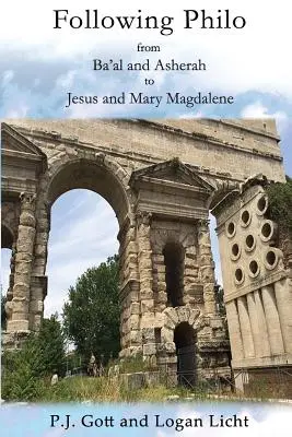 In der Nachfolge Philos: Von Ba'al und Aschera zu Jesus und Maria Magdalena - Following Philo: From Ba'al and Asherah to Jesus and Mary Magdalene