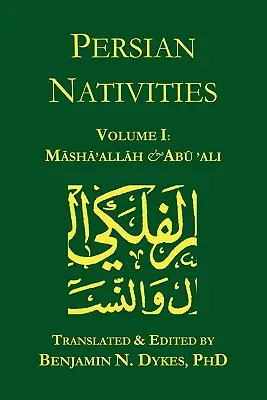 Persische Geburtsgeschichten I: Mascha'allah und Abu 'Ali - Persian Nativities I: Masha'allah and Abu 'Ali