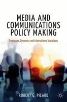 Politikgestaltung im Bereich Medien und Kommunikation: Prozesse, Dynamiken und internationale Variationen - Media and Communications Policy Making: Processes, Dynamics and International Variations