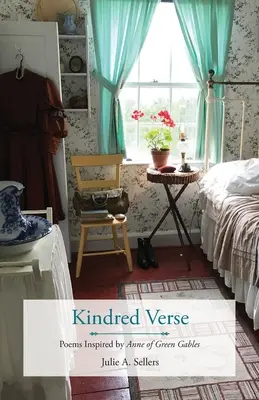 Verwandte Verse: Gedichte inspiriert von Anne von Green Gables - Kindred Verse: Poems Inspired by Anne of Green Gables