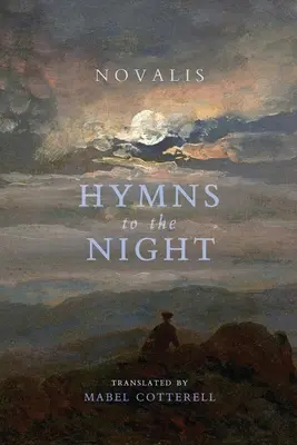 Hymnen an die Nacht / Hymns to the Night - Hymns to the Night