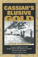 Cassiars flüchtiges Gold - Cassiar's Elusive Gold