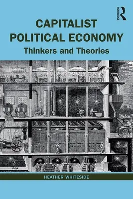 Kapitalistische politische Ökonomie: Denker und Theorien - Capitalist Political Economy: Thinkers and Theories