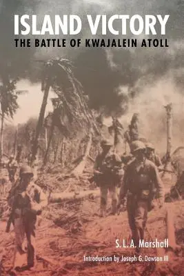 Der Sieg über die Insel: Die Schlacht um das Kwajalein-Atoll - Island Victory: The Battle of Kwajalein Atoll