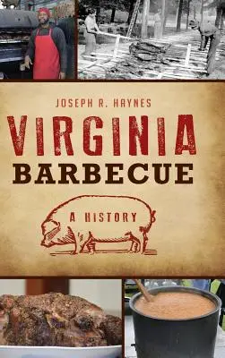 Virginia Barbecue: Eine Geschichte - Virginia Barbecue: A History