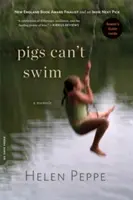Schweine können nicht schwimmen: Eine Erinnerung - Pigs Can't Swim: A Memoir