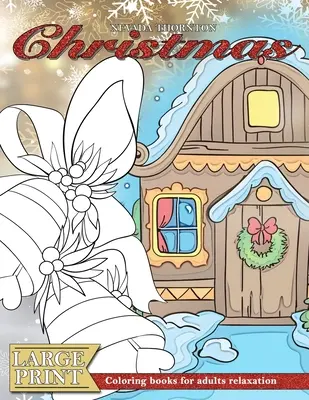 LARGE PRINT Malbücher für Erwachsene Entspannung CHRISTMAS: (Demenzaktivitäten für Senioren - Demenz-Malbücher) - LARGE PRINT Coloring books for adults relaxation CHRISTMAS: (Dementia activities for seniors - Dementia coloring books)