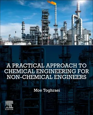 Eine praktische Annäherung an das Chemieingenieurwesen für Nicht-Chemieingenieure - A Practical Approach to Chemical Engineering for Non-Chemical Engineers