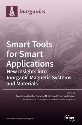 Intelligente Werkzeuge für intelligente Anwendungen: Neue Einblicke in anorganische magnetische Systeme und Materialien - Smart Tools for Smart Applications: New Insights into Inorganic Magnetic Systems and Materials