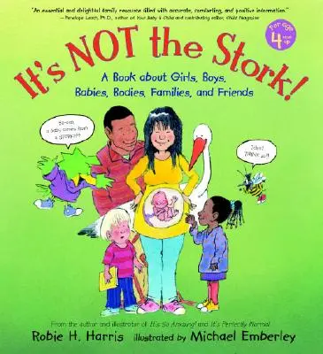 Es ist nicht der Storch! Ein Buch über Mädchen, Jungen, Babys, Körper, Familien und Freunde - It's Not the Stork!: A Book about Girls, Boys, Babies, Bodies, Families and Friends