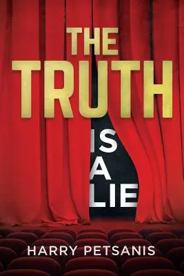 Die Wahrheit ist eine Lüge: Die vollständige psychologische und motivierende Reise zur persönlichen Transformation durch Bewusstseinsdenken, Relationshi - The Truth Is a Lie: The Complete Psychological and Motivational Journey to Personal Transformation Through Conscience Thought, Relationshi