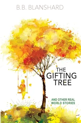 Der geschenkte Baum und andere Geschichten aus der realen Welt - The Gifting Tree And Other Real World Stories