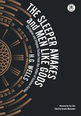 Der Schläfer erwacht & Menschen wie Götter: Dystopische und utopische Romane vom Vater der Science Fiction - The Sleeper Awakes & Men Like Gods: Dystopian & Utopian Fiction from the Father of Science Fiction