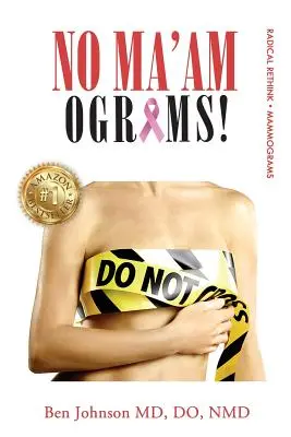 Keine Mammogramme: Radikales Umdenken bei Mammographien - No Ma'amograms: Radical Rethink on Mammograms