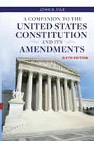 Ein Begleitbuch zur Verfassung der Vereinigten Staaten und ihren Zusätzen - A Companion to the United States Constitution and Its Amendments