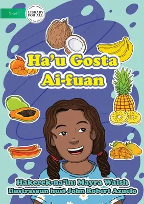 Ich mag Obst - Ha'u Gosta Ai-fuan - I Like Fruit - Ha'u Gosta Ai-fuan