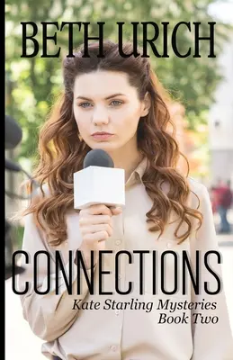 Verbindungen: Kate Starling Mysteries Buch Zwei - Connections: Kate Starling Mysteries Book Two