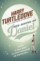 Das Haus von Daniel: Ein Roman über wilde Magie, die große Depression und den Semipro-Ball - The House of Daniel: A Novel of Wild Magic, the Great Depression, and Semipro Ball