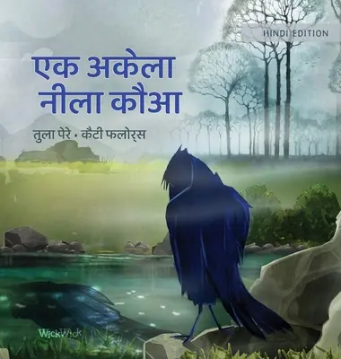 एक अकेला नीला कौआ: Hindi-Ausgabe von The Only Blue Crow - एक अकेला नीला कौआ: Hindi Edition of The Only Blue Crow