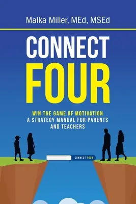 Vier verbinden: Das Spiel der Motivation gewinnen: ein Strategiehandbuch für Eltern und Lehrer - Connect Four: Win the Game of Motivation: a Strategy Manual for Parents and Teachers