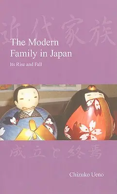 Die moderne Familie in Japan: Ihr Aufstieg und Fall - The Modern Family in Japan: Its Rise and Fall