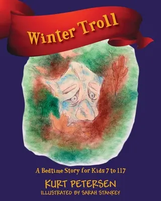 Wintertroll: Eine Gute-Nacht-Geschichte für Kinder von 7 bis 117 - Winter Troll: A Bedtime Story for Kids 7 to 117