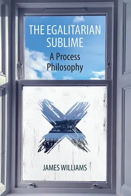 Das egalitäre Erhabene: Eine Prozessphilosophie - The Egalitarian Sublime: A Process Philosophy