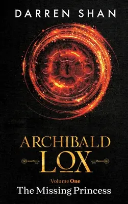 Archibald Lox Band 1: Die verschwundene Prinzessin - Archibald Lox Volume 1: The Missing Princess