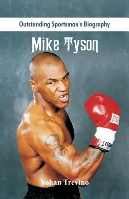 Herausragende Sportler-Biographie: Mike Tyson - Outstanding Sportsman's Biography: Mike Tyson