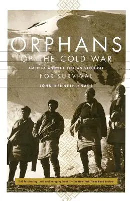 Waisenkinder des Kalten Krieges: Amerika und der tibetische Überlebenskampf - Orphans of the Cold War: America and the Tibetan Struggle for Survival