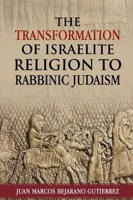Die Umwandlung der israelitischen Religion in das rabbinische Judentum - The Transformation of Israelite Religion to Rabbinic Judaism