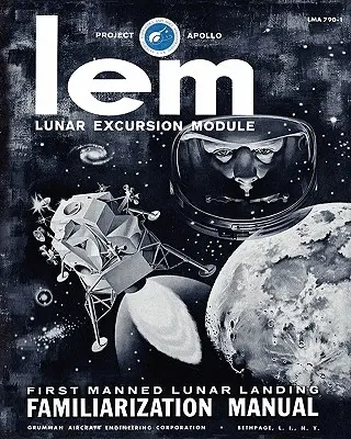 LEM Lunar Excursion Module Handbuch zur Einweisung - LEM Lunar Excursion Module Familiarization Manual