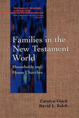 Familien in der Welt des Neuen Testaments: Haushalte und Hausgemeinden - Families in the New Testament World: Households and House Churches