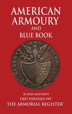 Mathews' Amerikanische Waffenkammer und Blaues Buch - Mathews' American Armoury and Blue Book