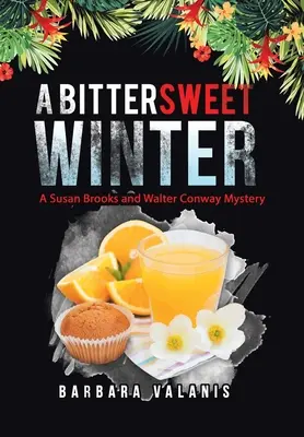 Ein bittersüßer Winter: Ein Susan-Brooks-und-Walter-Conway-Krimi - A Bittersweet Winter: A Susan Brooks and Walter Conway Mystery