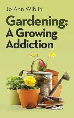 Gartenarbeit: Eine wachsende Sucht - Gardening: A Growing Addiction