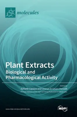 Pflanzenextrakte: Biologische und pharmakologische Aktivität - Plant Extracts: Biological and Pharmacological Activity