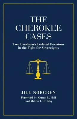 Die Cherokee-Fälle: Zwei bahnbrechende Bundesbeschlüsse im Kampf um Souveränität - The Cherokee Cases: Two Landmark Federal Decisions in the Fight for Sovereignty