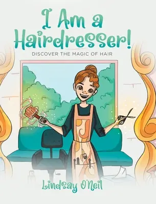 Ich bin ein Friseur! Entdecke die Magie der Haare - I Am a Hairdresser!: Discover the Magic of Hair