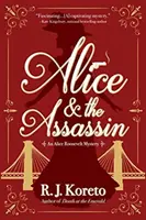 Alice und der Meuchelmörder: Ein Alice-Roosevelt-Krimi - Alice and the Assassin: An Alice Roosevelt Mystery