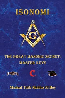 Isonomi: Das große freimaurerische Geheimnis: Meisterschlüssel - Isonomi: The Great Masonic Secret: Master Keys