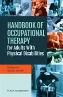 Handbuch der Beschäftigungstherapie für Erwachsene mit körperlichen Behinderungen - Handbook of Occupational Therapy for Adults with Physical Disabilities