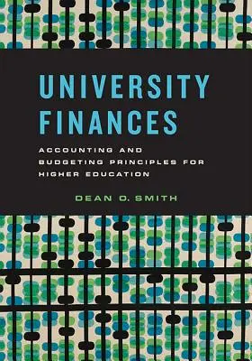 Hochschulfinanzen: Buchhaltung und Budgetierung im Hochschulbereich - University Finances: Accounting and Budgeting Principles for Higher Education