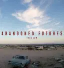 Verlassene Zukünfte: Eine Reise in die posthumane Welt - Abandoned Futures: A Journey to the Posthuman World