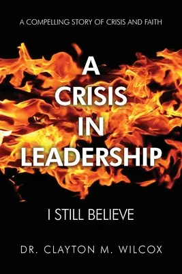 Eine Krise in der Führung: Ich glaube immer noch daran - A Crisis in Leadership: I Still Believe