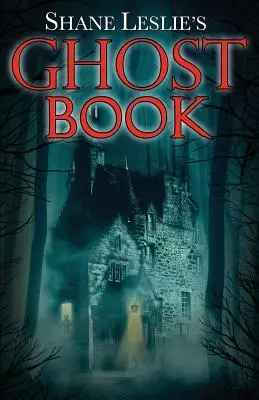 Shane Leslie's Geisterbuch - Shane Leslie's Ghost Book