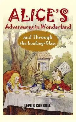 Alices Abenteuer im Wunderland und Through the Looking-Glass - Alice's Adventures in Wonderland and Through the Looking-Glass