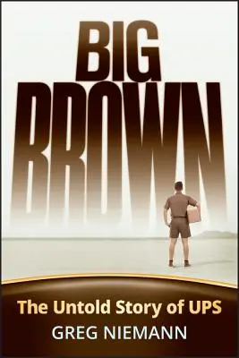 Big Brown: Die unerzählte Geschichte von Ups - Big Brown: The Untold Story of Ups