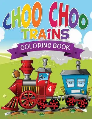 Choo Choo Züge Malbücher - Choo Choo Trains Coloring Books