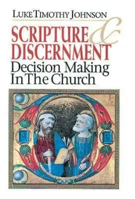 Schrift und Unterscheidungsvermögen: Entscheidungsfindung in der Kirche - Scripture & Discernment: Decision Making in the Church